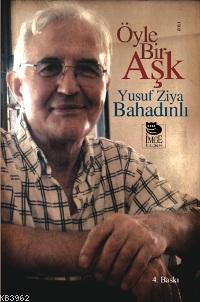 Öyle Bir Aşk Yusuf Ziya Bahadınlı