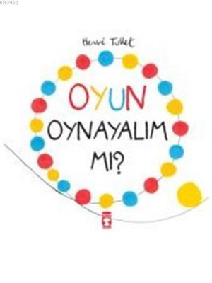 Oyun Oynayalım mı? Herve Tullet