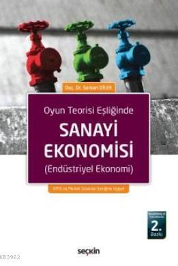 Oyun Teorisi Eşliğinde Sanayi Ekonomisi Serkan Dilek