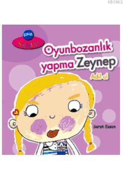 Oyunbozanlık Yapma Zeynep, Adil Ol Sarah Eason