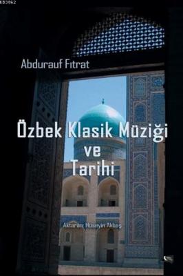 Özbek Klasik Müziği Ve Tarihi Abdurauf Fıtrat