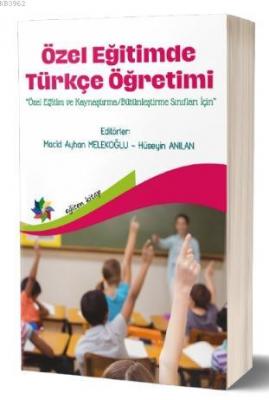 Özel Eğitimde Türkçe Öğretimi Macid Ayhan Melekoğlu Hüseyin Anılan