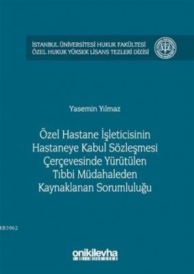 Özel Hastane İşleticisinin Hastaneye Kabul Sözleşmesi Çerçevesinde Yür