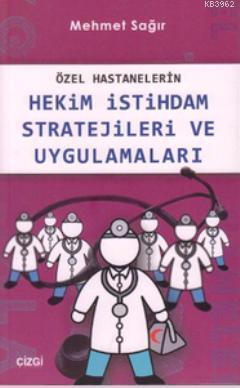 Özel Hastanelerin Hekim İstihdam Stratejileri ve Uygulamaları Mehmet S