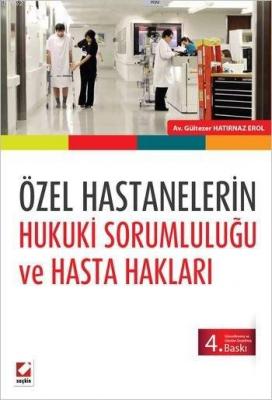 Özel Hastanelerin Hukuki Sorumluluğu ve Hasta Hakları Gültezer Hatırna