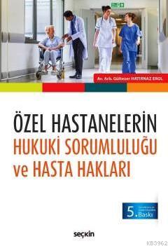 Özel Hastanelerin Hukuki Sorumluluğu ve Hasta Hakları Gültezer Hatırna