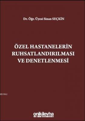 Özel Hastanelerin Ruhsatlandırılması ve Denetlenmesi Sinan Seçkin