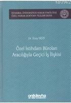 Özel İstihdam Büroları Aracılığıyla Geçici İş İlişkileri Esra Yiğit