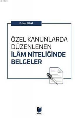 Özel Kanunlarda Düzenlenen İlam Niteliğinde Belgeler Erhan Fırat