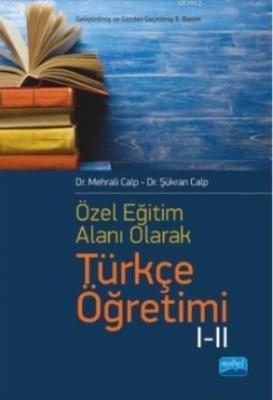 Özel Öğretim Alanı Olarak Türkçe Öğretimi I-II Mehrali Calp Şükran Cal