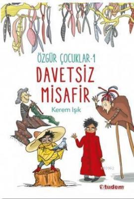 Özgür Çocuklar 1 - Davetsiz Misafir Kerem Işık