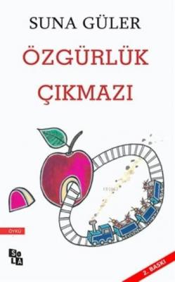 Özgürlük Çıkmazı Suna Güler