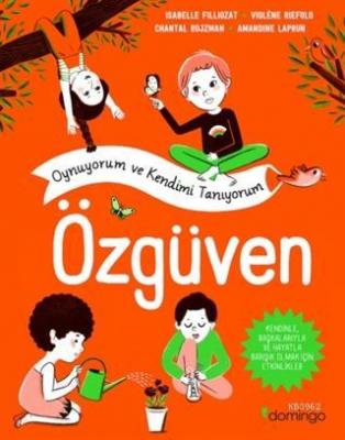 Özgüven - Oynuyorum Ve Kendimi Tanıyorum Isabelle Filliozat Violene Ri