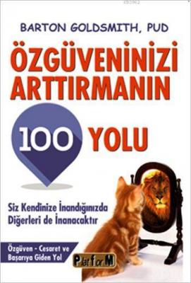 Özgüveninizi Arttırmanın 100 Yolu Barton Goldsmith