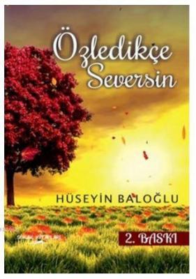 Özledikçe Seversin Hüseyin Baloğlu