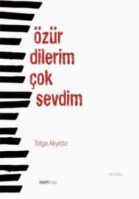 Özür Dilerim Çok Sevdim Tolga Akyıldız