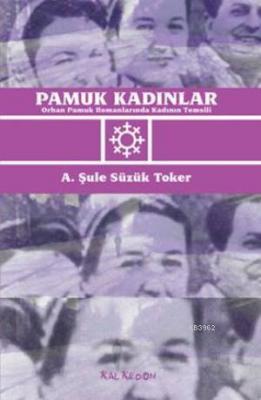 Pamuk Kadınlar A. Şule Süzük Toker