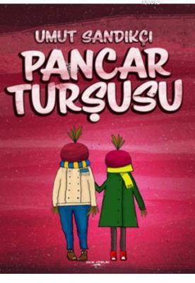 Pancar Turşusu Umut Sandıkçı