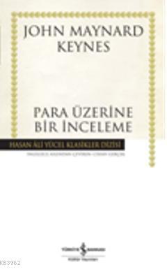 Para Üzerine Bir İnceleme (Ciltli) John Maynard Keynes