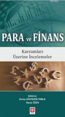 Para ve Finans Kavramları Üzerine İncelemeler Esma Gültekin Tarla Yavu