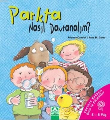 Parkta Nasıl Davranalım? Ebeveyn Rehberi Oyun ve Etkinlikler Arianna C