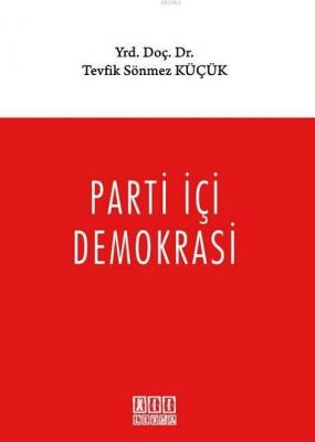 Parti İçi Demokrasi Tevfik Sönmez Küçük