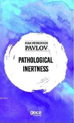 Pathological İnertness Ivan Petroviç Pavlov