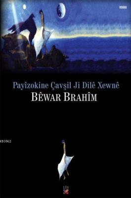 Payîzokine Çavşil Ji Dilê Xewnê Bêwar Brahîm