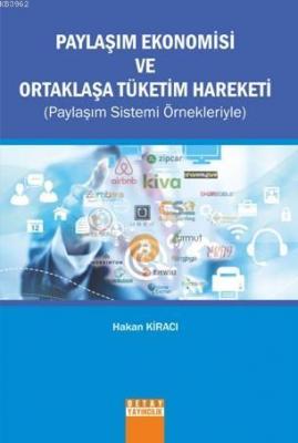 Paylaşım Ekonomisi ve Ortaklaşa Tüketim Hareketi Hakan Kiracı