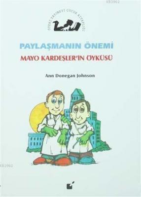 Paylaşmanın Önemi - Mayo Kardeşler'in Öyküsü Ann Donegan Johnson