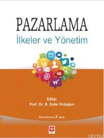 Pazarlama - İlkeler ve Yönetim Prof. Dr. B. Zafer Erdoğan