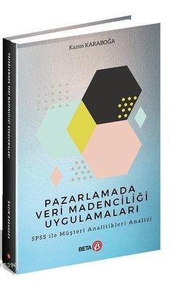 Pazarlamada Veri Madenciliği Uygulamaları Kazım Karaboğa