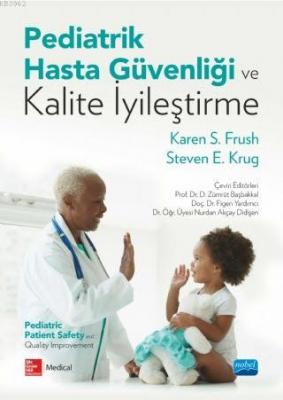 Pediatrik Hasta Güvenliği ve Kalite İyileştirme Karen S. Frush Steven 