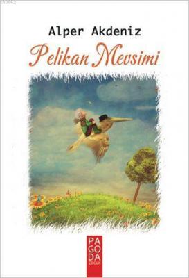 Pelikan Mevsimi Alper Akdeniz