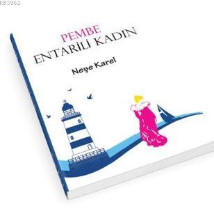 Pembe Entarili Kadın Neşe Karel