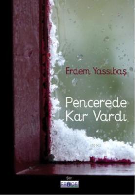 Pencerede Kar Vardı Erdem Yassıbaş