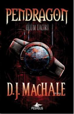 Pendragon 1 - Ölüm Taciri D.J. Machale