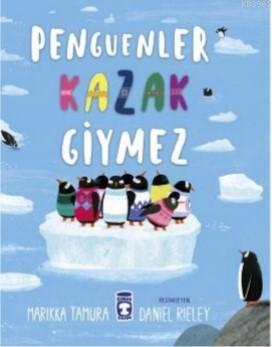 Penguenler Kazak Giymez Marikka Tamura