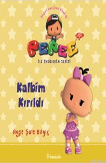 Pepee ile Öyküler Serisi - Kalbim Kırıldı Ayşe Şule Bilgiç