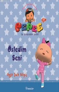 Pepee ile Öyküler Serisi - Özledim Seni Ayşe Şule Bilgiç