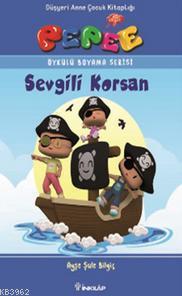 Pepee Öykülü Boyama Serisi - Sevgili Korsan Ayşe Şule Bilgiç