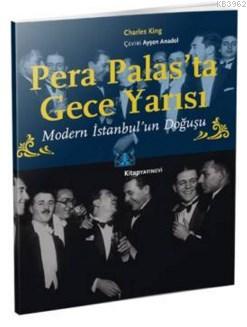 Pera Palas'ta Gece Yarısı (Özel Baskı) Charles King