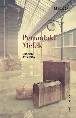 Perondaki Melek Hüseyin Atlansoy