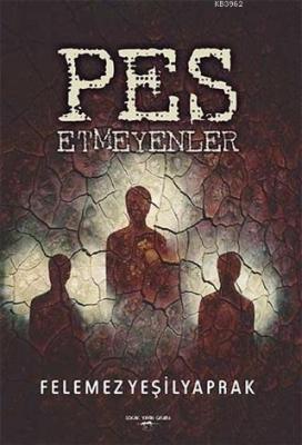 Pes Etmeyenler Felemez Yeşilyaprak