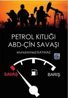 Petrol Kıtlığı ve Abd - Çin Savaşı Muhammed Kaymaz