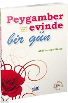 Peygamber Evinde Bir Gün Abdulmelik El-Kasım