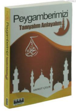 Peygamberimizi Tanıyalım Anlayalım Ahmet Çelik (İlahiyatçı)