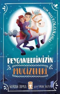 Peygamberimizin Mucizeleri Nurdan Damla