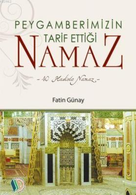 Peygamberimizin Tarih Ettiği Namaz Fatih Günay