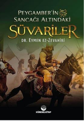 Peygamber'in Sancağı Altındaki Süvariler Eymen ez-Zevahiri